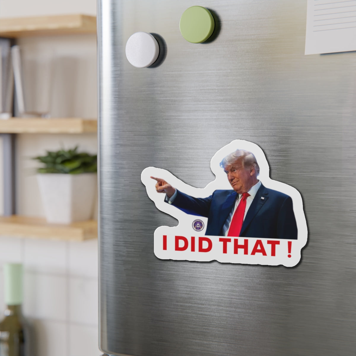 Trump Pointing at High Grocery Prices Saying 'I Did That' Magnet