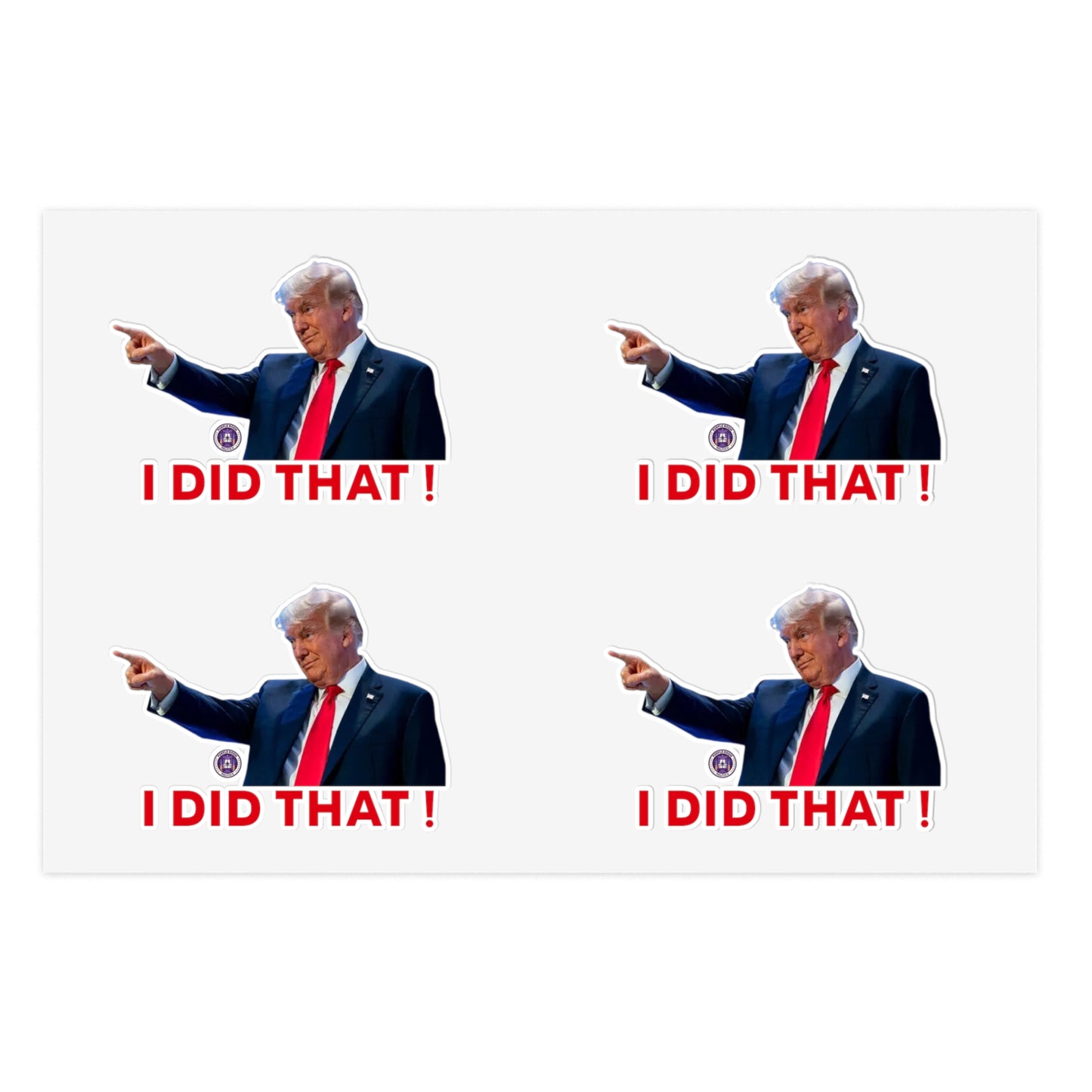 Trump "I DID THAT" Sticker Sheet